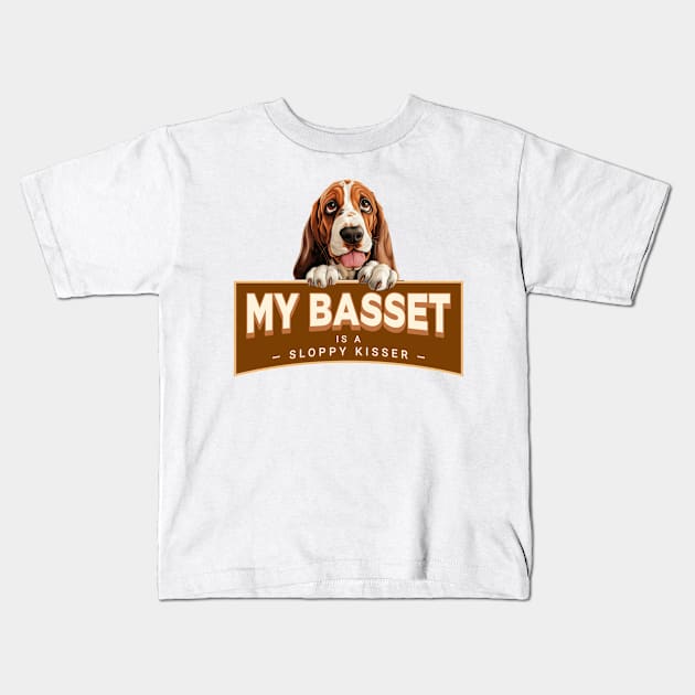 My Basset Hound is a Sloppy Kisser Kids T-Shirt by Oaktree Studios